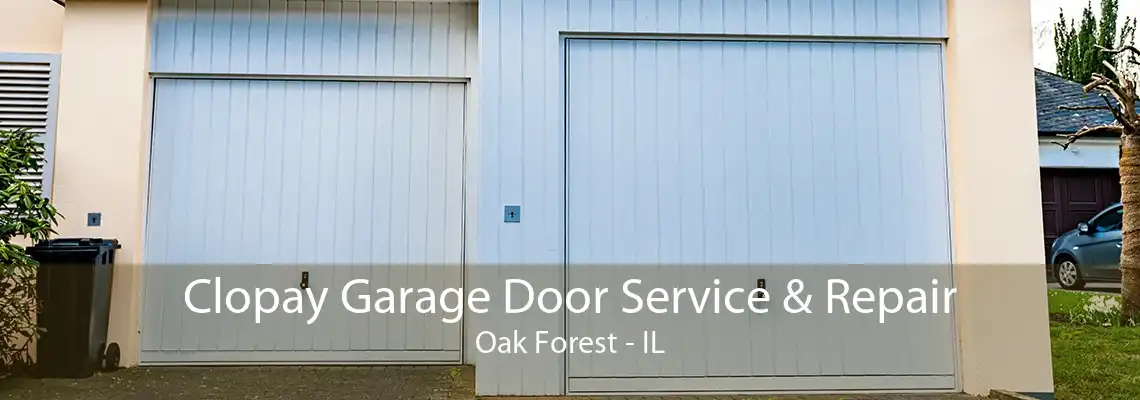 Clopay Garage Door Service & Repair Oak Forest - IL