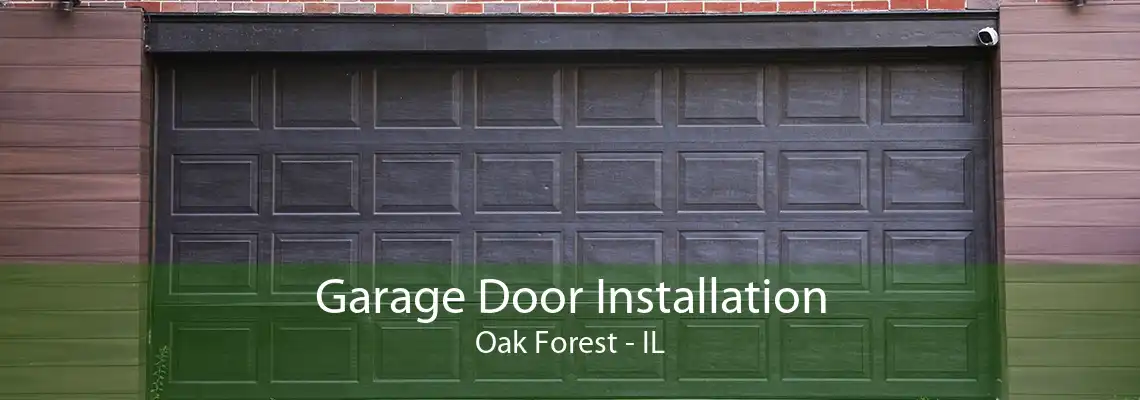 Garage Door Installation Oak Forest - IL