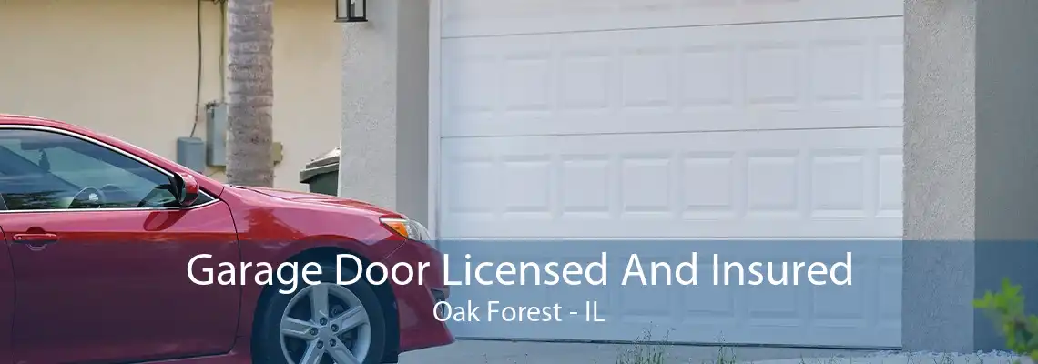 Garage Door Licensed And Insured Oak Forest - IL