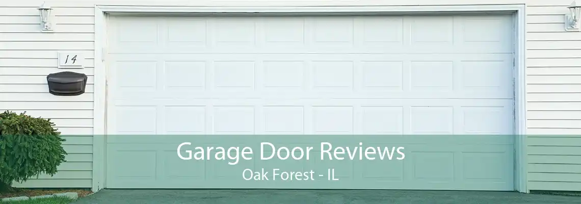 Garage Door Reviews Oak Forest - IL