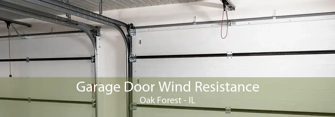 Garage Door Wind Resistance Oak Forest - IL