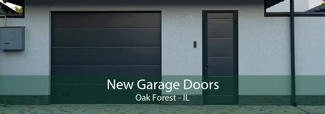 New Garage Doors Oak Forest - IL