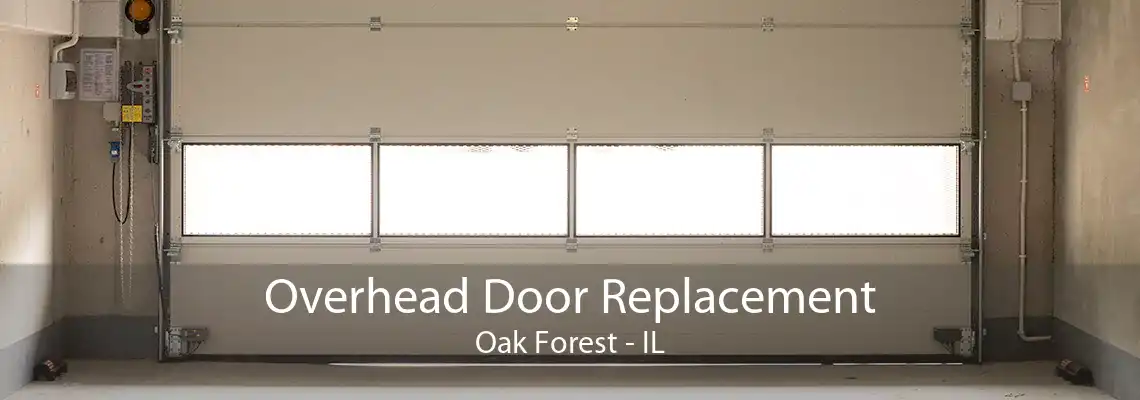 Overhead Door Replacement Oak Forest - IL