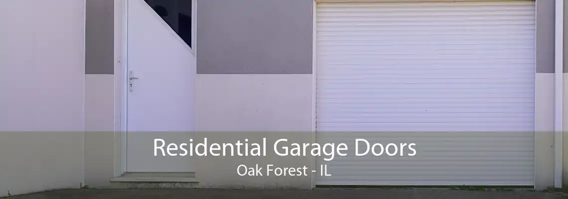 Residential Garage Doors Oak Forest - IL