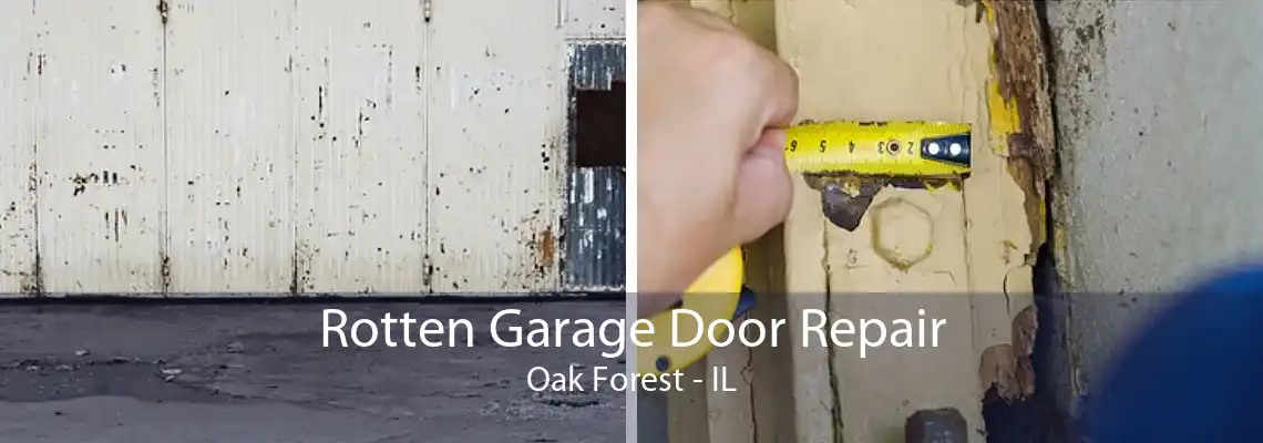 Rotten Garage Door Repair Oak Forest - IL