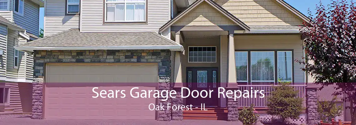 Sears Garage Door Repairs Oak Forest - IL